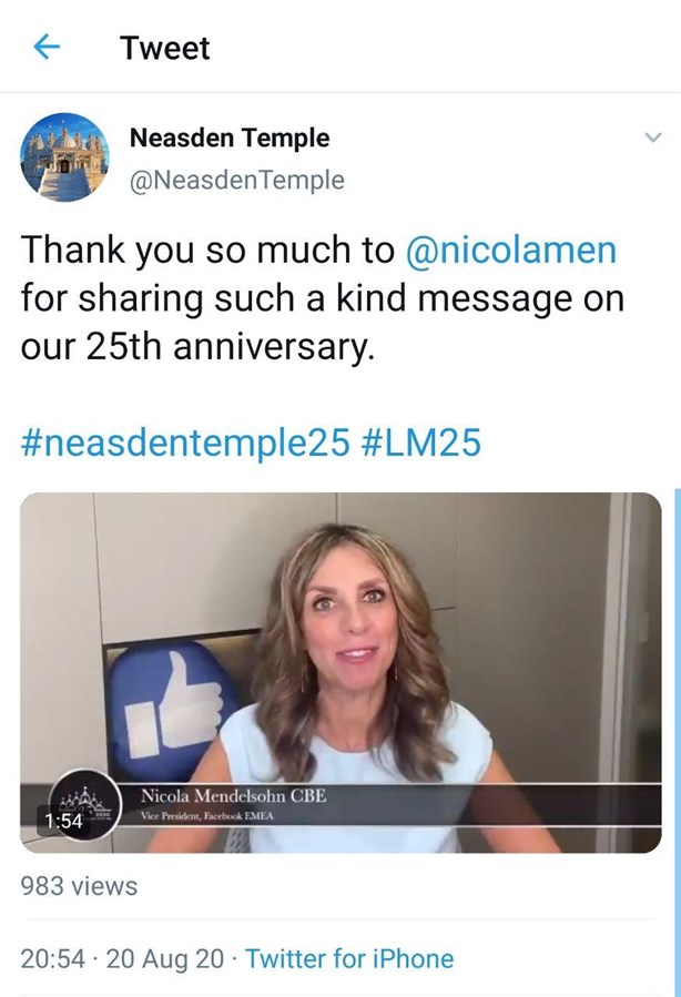 Nicola Mendelsohn CBE, Vice President, Facebook EMEA <br>To view video message, please click <a href="https://twitter.com/NeasdenTemple/status/1296536156876746752?s=19" target="blank" style="text-decoration:underline; color:blue;">here</a>