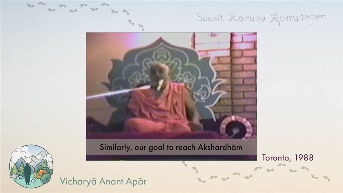 Swamishri reveals what the purpose of our life should be. He states that we have come on to this Earth to attain Akshardham. Swamishri’s vicharan was exactly for this purpose, to give all the bliss of Akshardham.
