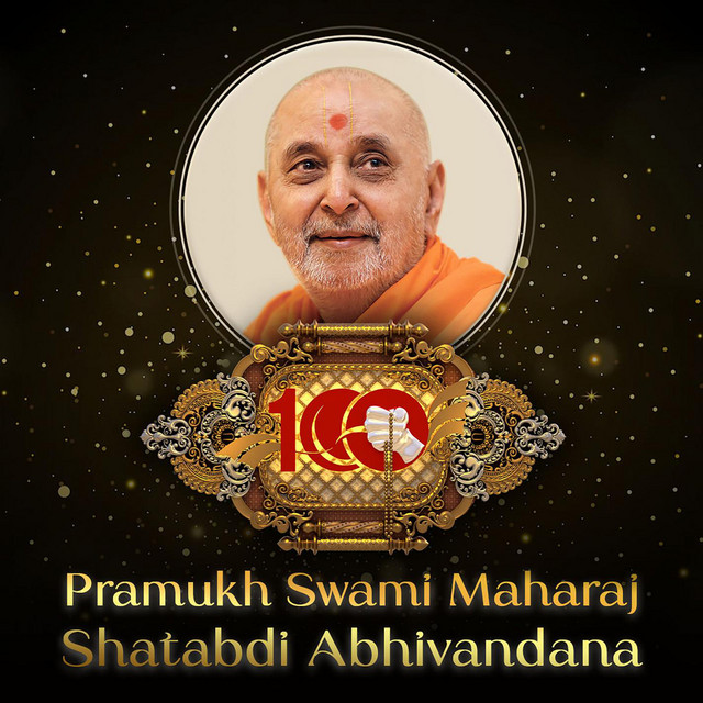Pramukh Swami Maharaj Shatabdi Celebrations