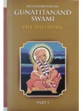 Aksharbrahman Gunatitanand Swami: Life and Work (Part 1 and 2)