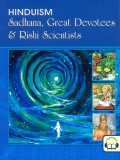 Hinduism: Sadhana, Great Devotees & Rishi Scientists